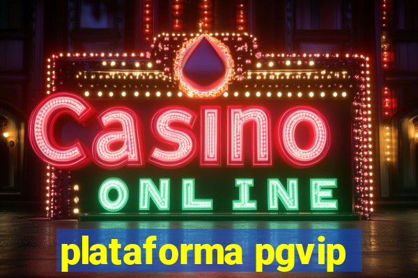 plataforma pgvip